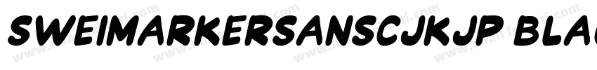 SweiMarkerSansCJKjp Black字体转换